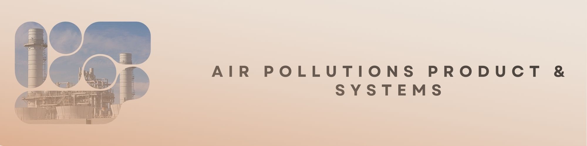 AIR POLLUTIONS PRODUCT & SYSTEMS